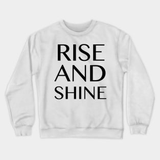 Rise And Shine Crewneck Sweatshirt